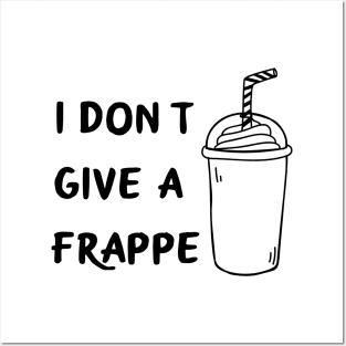 I don't give a frappe Posters and Art